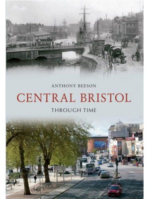 Central Bristol Through Time - Through Time
