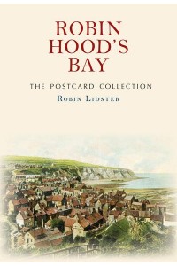 Robin Hood's Bay - The Postcard Collection