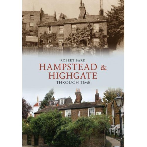 Hampstead & Highgate Through Time - Through Time