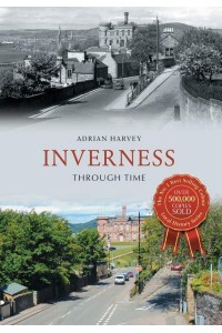 Inverness Through Time - Through Time