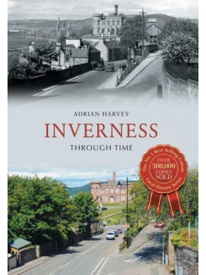 Inverness Through Time - Through Time