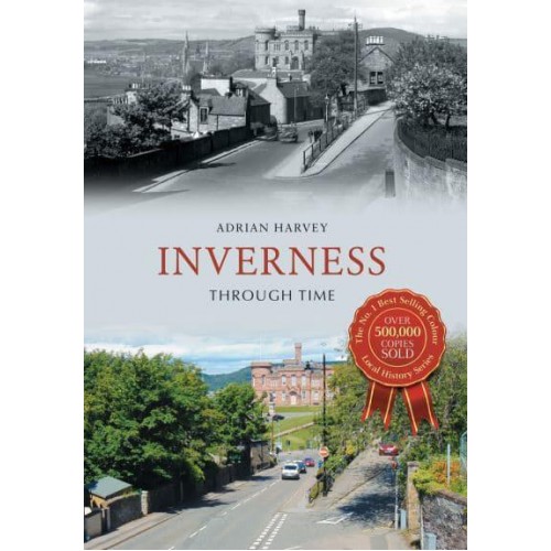 Inverness Through Time - Through Time