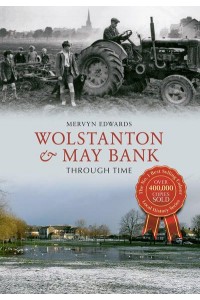 Wolstanton & May Bank Through Time - Through Time