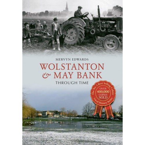 Wolstanton & May Bank Through Time - Through Time