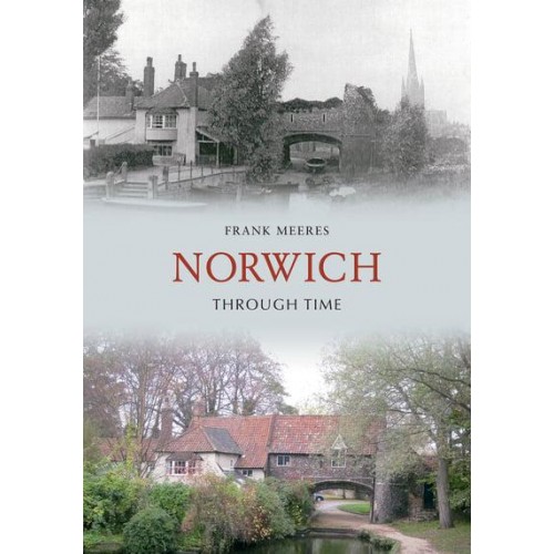 Norwich Through Time - Through Time