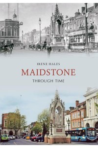 Maidstone Through Time - Through Time