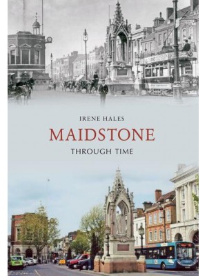 Maidstone Through Time - Through Time