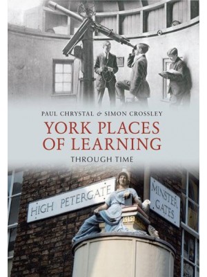 York Places of Learning Through Time - Through Time
