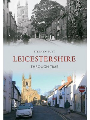 Leicestershire Through Time - Through Time