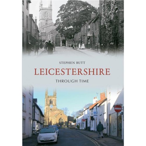 Leicestershire Through Time - Through Time