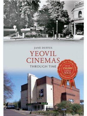 Yeovil Cinemas Through Time - Through Time