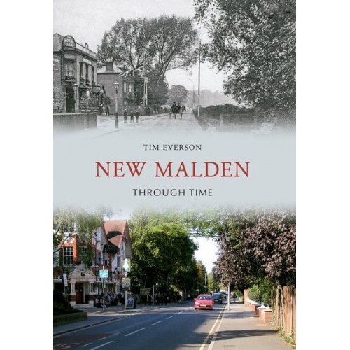 New Malden Through Time - Through Time