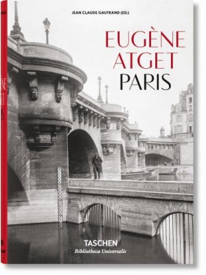 Eugène Atget. Paris - Bibliotheca Universalis