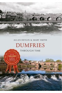 Dumfries Through Time - Through Time