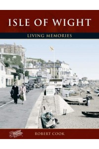 Isle of Wight - Living Memories