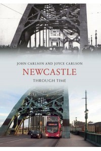 Newcastle Through Time - Through Time