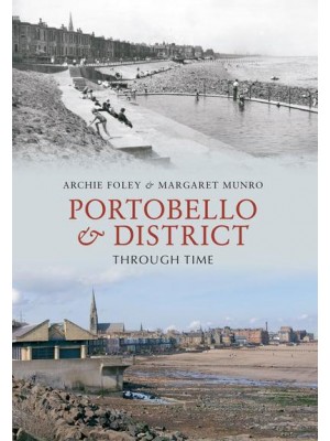 Portobello & District Through Time - Through Time