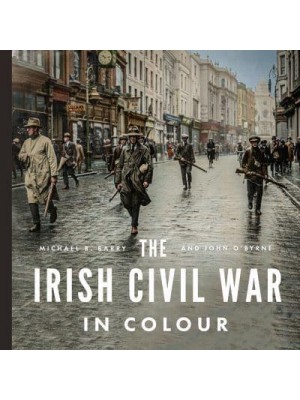 The Irish Civil War in Colour
