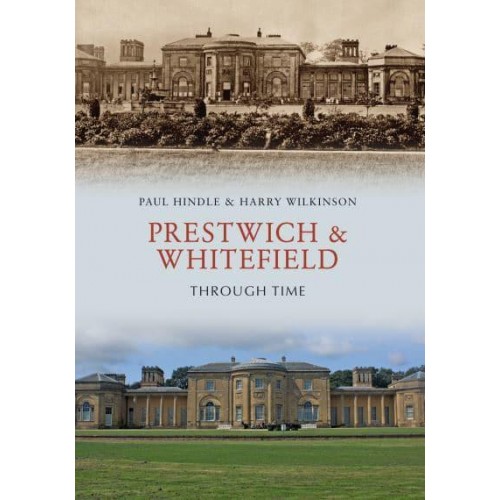 Prestwich & Whitefield Through Time - Through Time