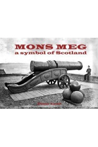 Mons Meg A Symbol of Scotland