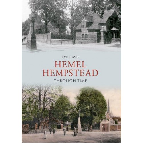 Hemel Hempstead Through Time - Through Time