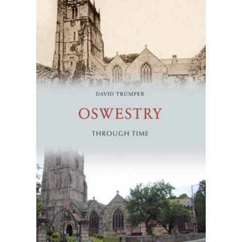 Oswestry - Through Time