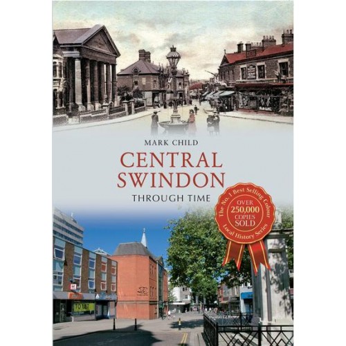 Central Swindon Through Time - Through Time