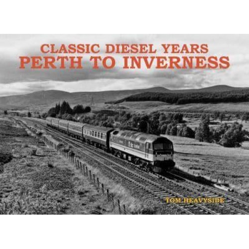 Classic Diesel Years Perth to Inverness