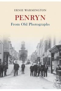 Penryn From Old Photographs - From Old Photographs