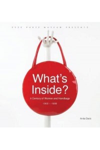 What's Inside? A Century of Women and Handbags, 1900-1999