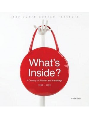 What's Inside? A Century of Women and Handbags, 1900-1999