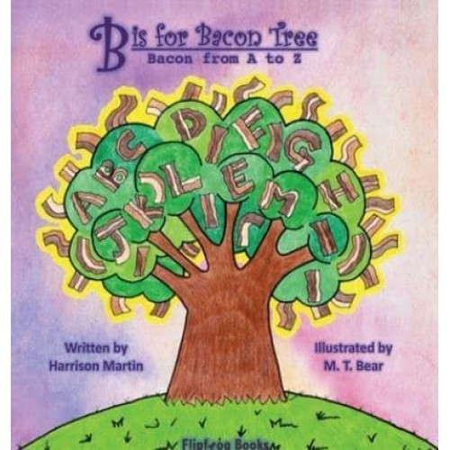 B is for Bacon Tree: Bacon from A to Z