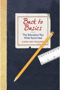 Back to Basics The Education You Wish You'd Had