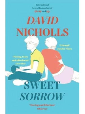 Sweet Sorrow The Sunday Times Bestseller from the Author of One Day