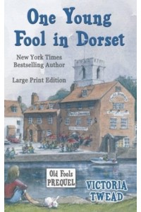 One Young Fool in Dorset - LARGE PRINT: Prequel - Old Fools Prequel Large Print