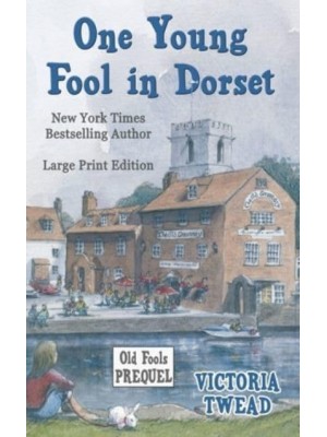 One Young Fool in Dorset - LARGE PRINT: Prequel - Old Fools Prequel Large Print