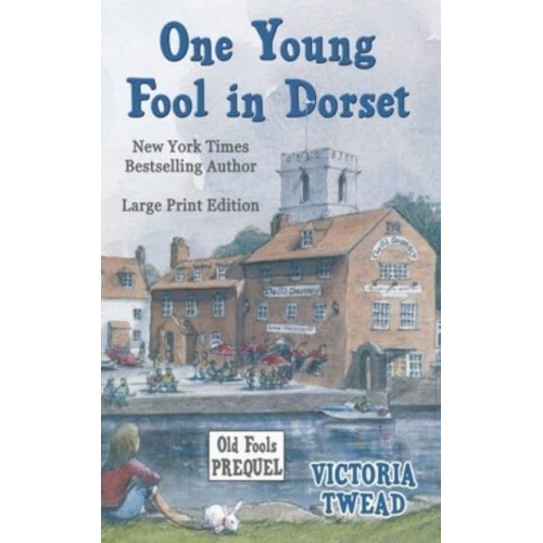 One Young Fool in Dorset - LARGE PRINT: Prequel - Old Fools Prequel Large Print