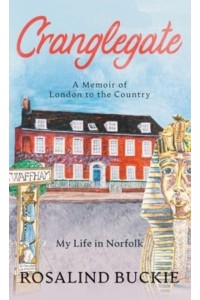 Cranglegate: A Memoir of London to the Country