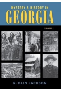 Mystery & History in Georgia (Volume I)