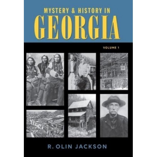 Mystery & History in Georgia (Volume I)