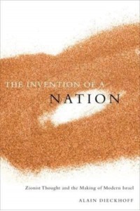 The Invention of a Nation Zionist Thought and the Making of Modern Israel