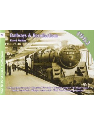 Railways & Recollections, 1962 - The Recollections Series