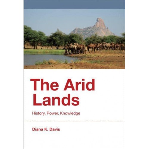 The Arid Lands History, Power, Knowledge - History for a Sustainable Future