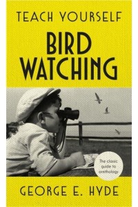 Teach Yourself Bird Watching - Teach Yourself Books