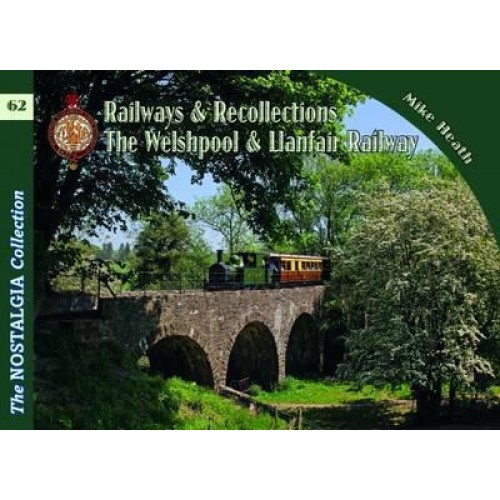 The Welshpool & Llanfair Light Railway Recollections - Nostalgia Collection