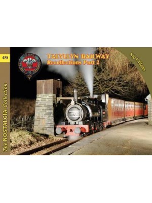 Talyllyn Railway Recollections A 150th Anniversary Tribute - Recollections Series