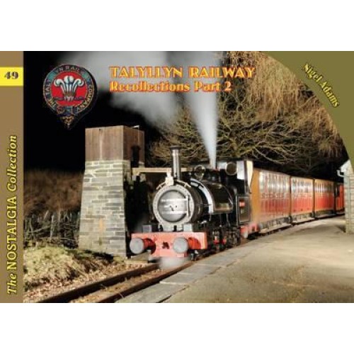 Talyllyn Railway Recollections A 150th Anniversary Tribute - Recollections Series