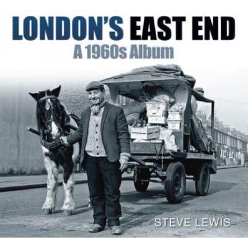 London's East End A 1960S Album