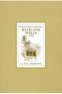 Bath and Wells A Sketch-Book - Black's Sketchbooks