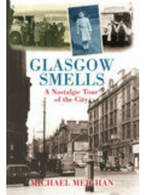 Glasgow Smells A Nostalgic Tour of the City